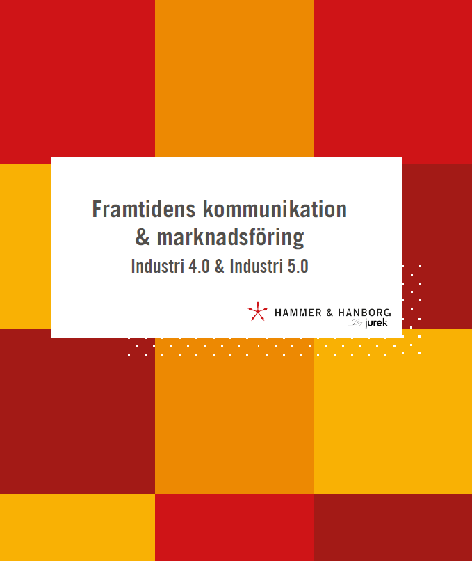 Rapporten Framtidens marknad & kommunikation - industi 5.0
